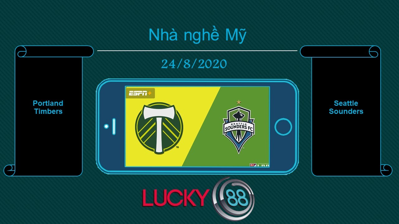 LUCKY88 Portland Timbers vs Seattle Sounders , Tip bóng đá miễn phí ngày 24/08/2020