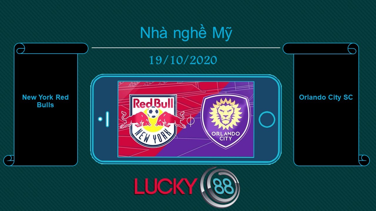 LUCKY88 New York Red Bulls vs Orlando City SC, Tip bóng đá miễn phí ngày 19/10/2020