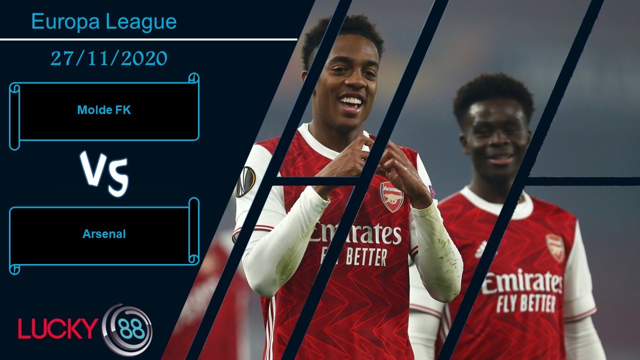 LUCKY88 Molde FK vs Arsenal , Nhận định bóng đá 27/11/2020, Bất ngờ xảy ra