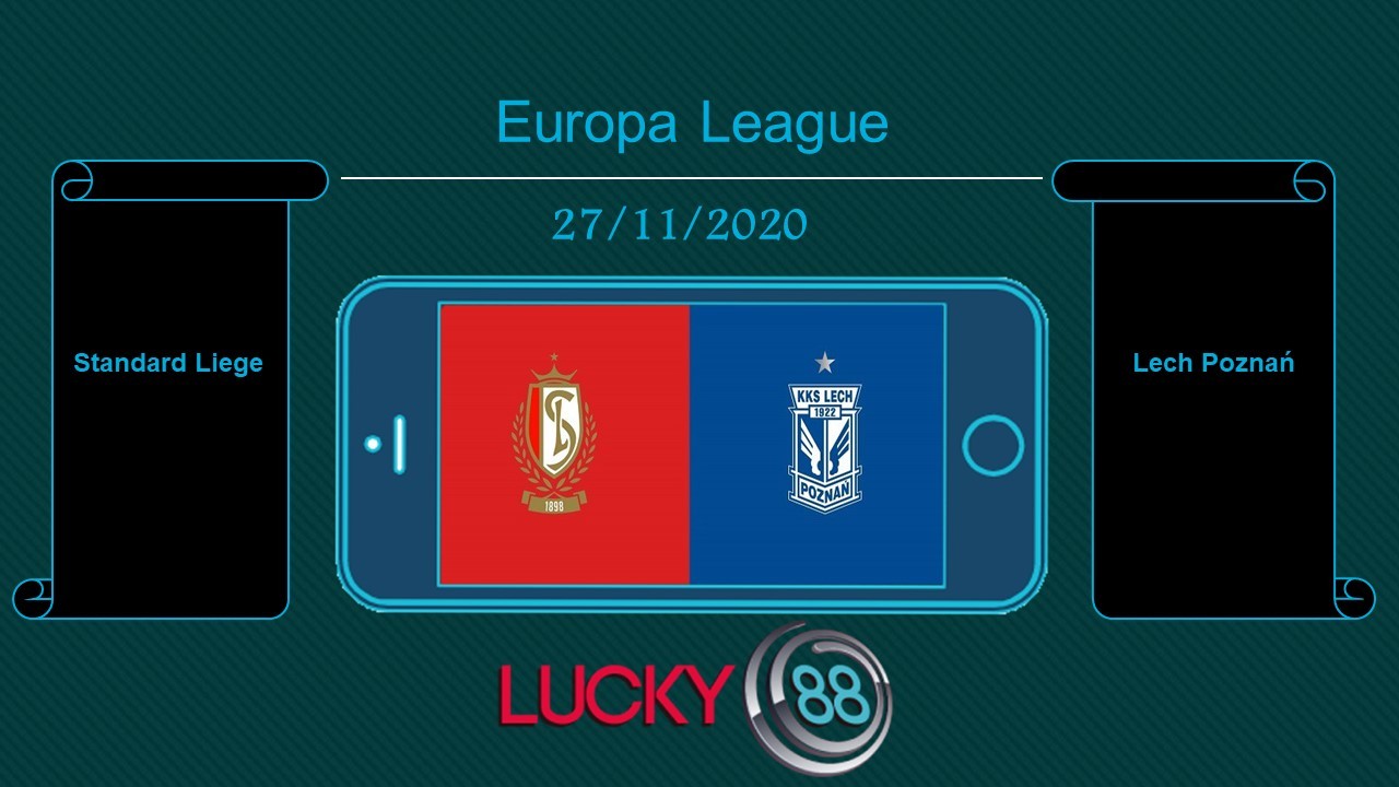 LUCKY88 Standard Liege vs Lech Poznań , Tip bóng đá miễn phí ngày 27/11/2020