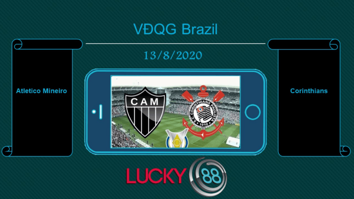 LUCKY88 Atlético Mineiro vs Corinthians , Tip bóng đá miễn phí ngày 13/08/2020