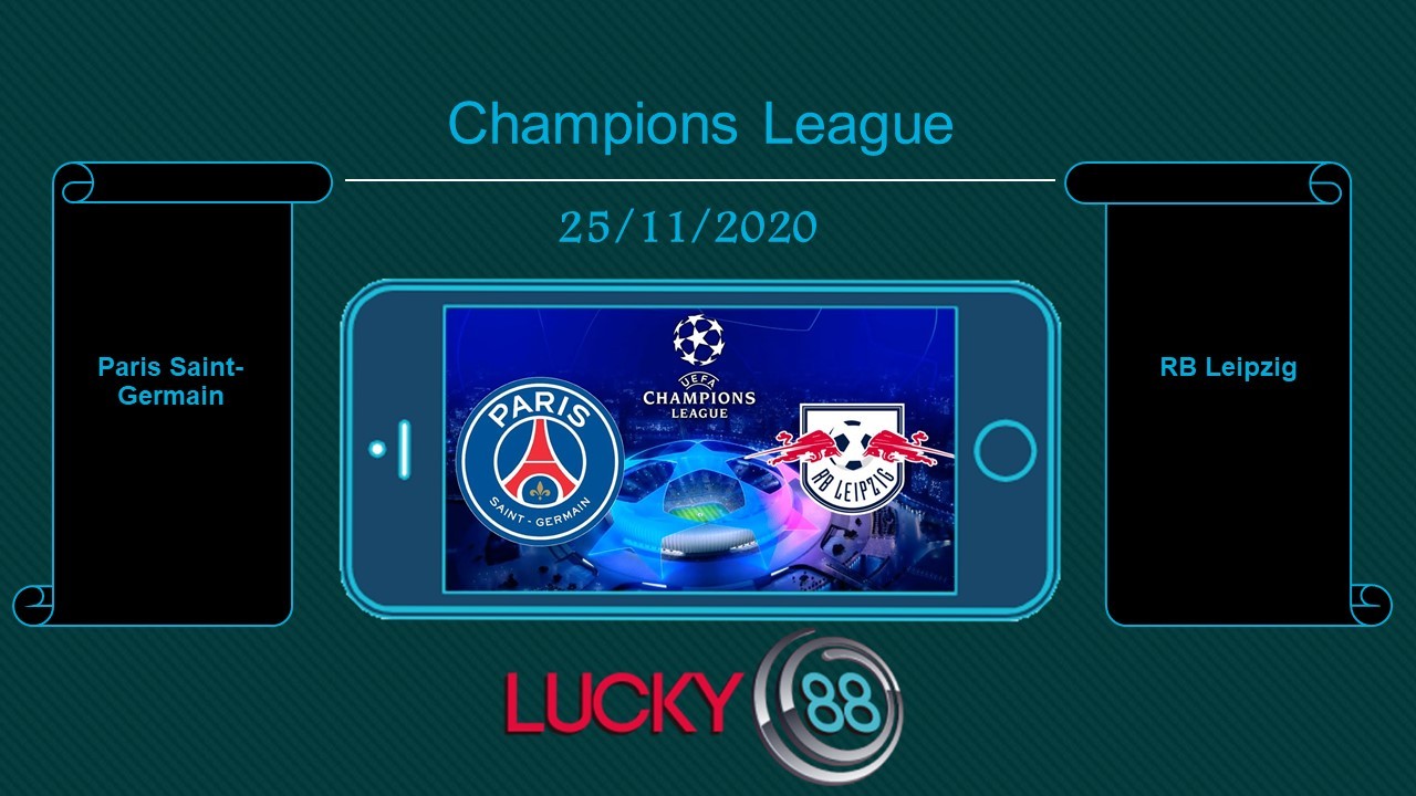 LUCKY88 Paris Saint-Germain vs RB Leipzig , Tip bóng đá miễn phí ngày 25/11/2020