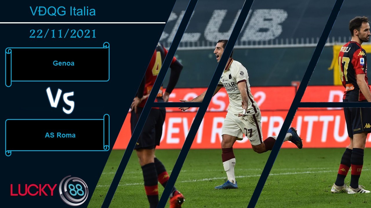 LUCKY88 Genoa vs AS Roma, Nhận định bóng đá 22/11/2021, Tìm lại niềm vui