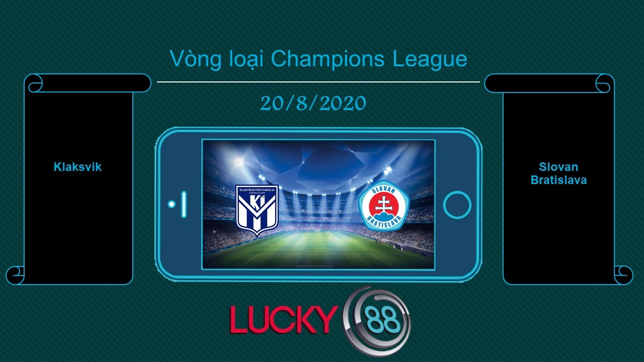 LUCKY88 Klaksvík Itrottarfelag vs Slovan Bratislava , Tip bóng đá miễn phí ngày 20/08/2020