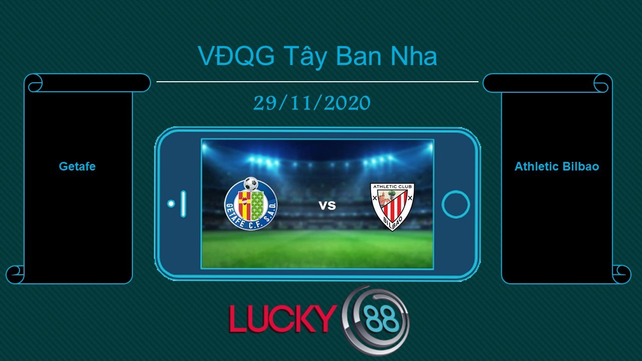 LUCKY88 Getafe vs Athletic Bilbao , Tip bóng đá miễn phí ngày 29/11/2020