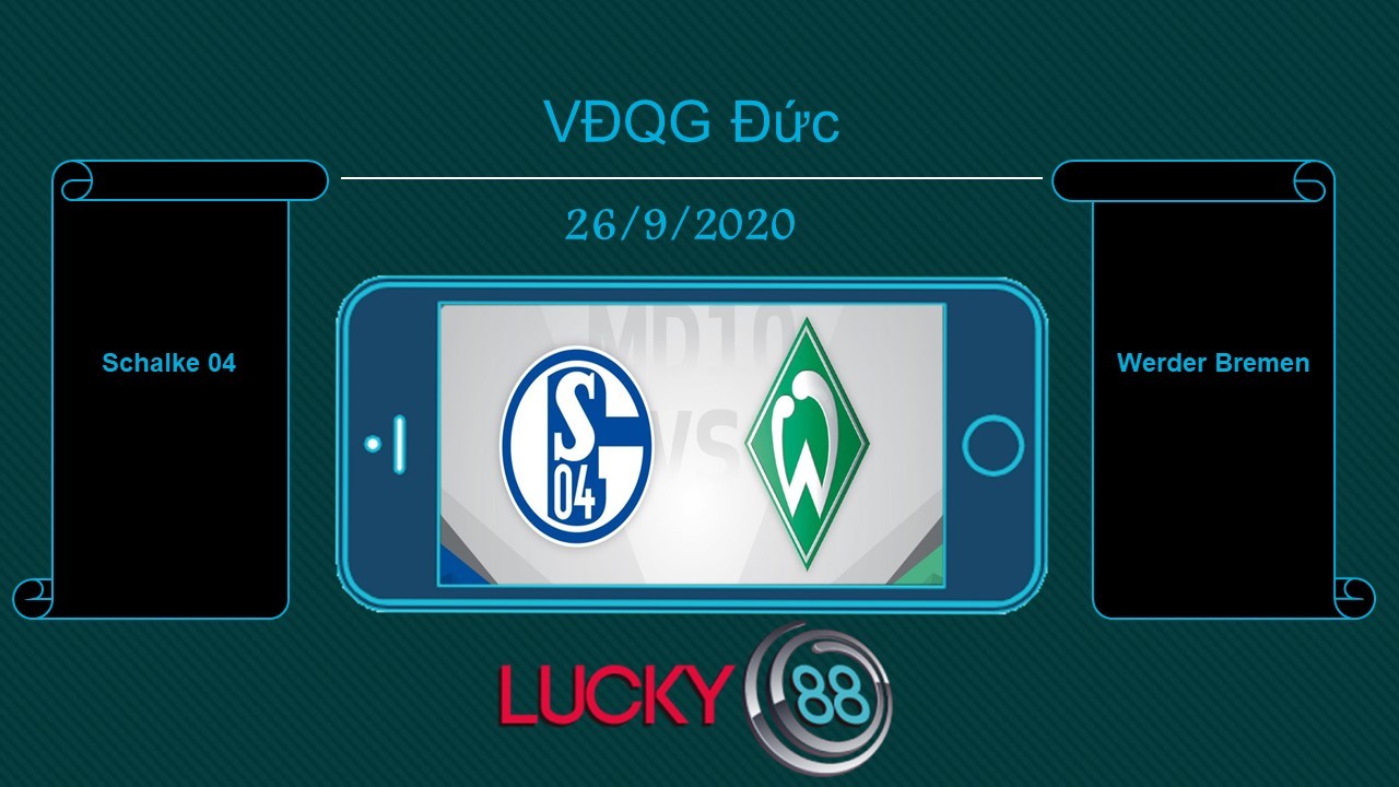 LUCKY88 Schalke 04 vs Werder Bremen , Tip bóng đá miễn phí ngày 26/09/2020