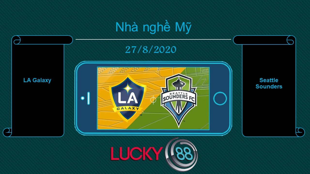 LUCKY88 LA Galaxy vs Seattle Sounders , Tip bóng đá miễn phí ngày 27/08/2020