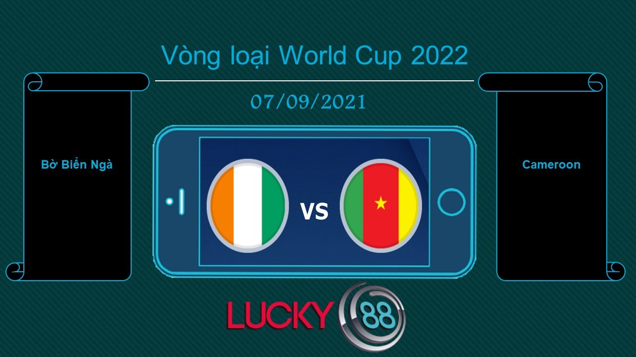 LUCKY88 Bờ Biển Ngà vs Cameroon , Tip bóng đá miễn phí ngày 07/09/2021