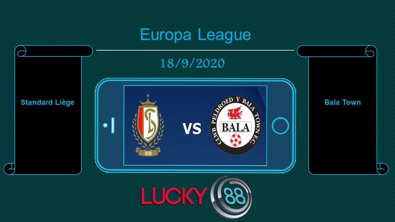 LUCKY88 Standard Liège vs Bala Town , Tip bóng đá miễn phí ngày 18/09/2020