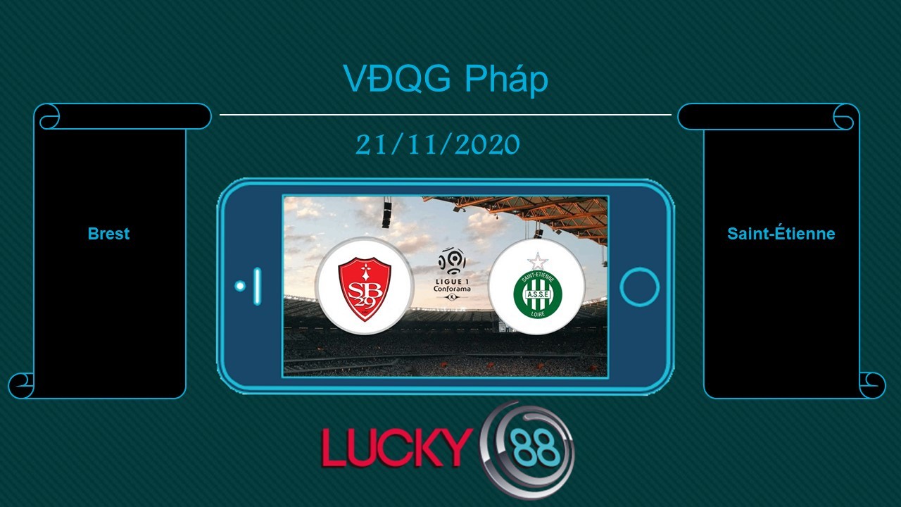 LUCKY88 Brest vs Saint-Étienne , Tip bóng đá miễn phí ngày 21/11/2020